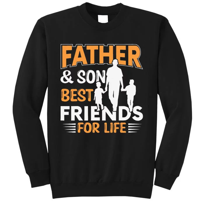 Father And Son Best Friends For Life Men Tall Sweatshirt