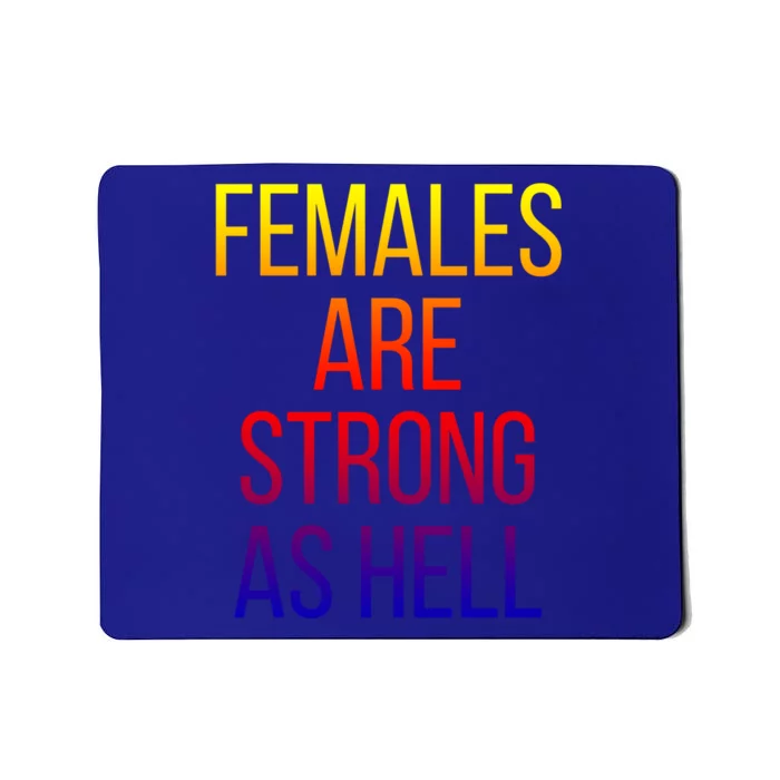 Females Are Strong As Hell Cute Gift Mousepad