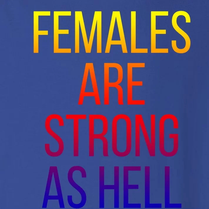 Females Are Strong As Hell Cute Gift Toddler Long Sleeve Shirt