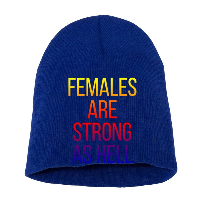 Females Are Strong As Hell Cute Gift Short Acrylic Beanie