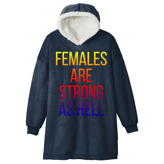 Females Are Strong As Hell Cute Gift Hooded Wearable Blanket