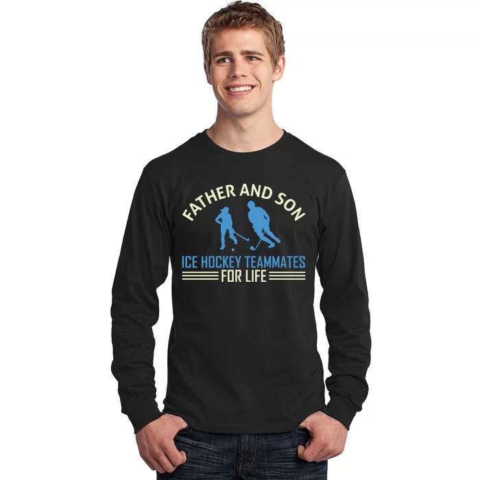 Father And Son Ice Hockey Teammates For Life Tall Long Sleeve T-Shirt