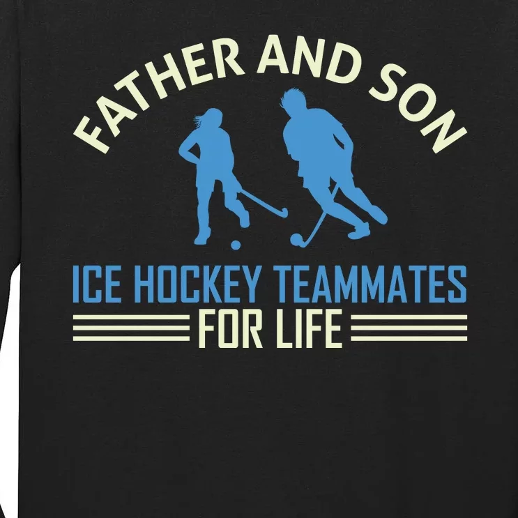 Father And Son Ice Hockey Teammates For Life Tall Long Sleeve T-Shirt