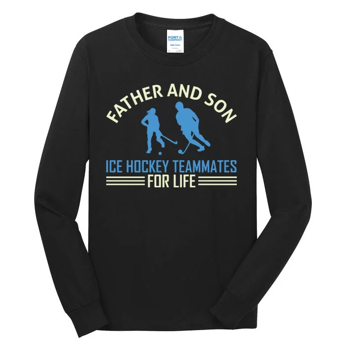 Father And Son Ice Hockey Teammates For Life Tall Long Sleeve T-Shirt