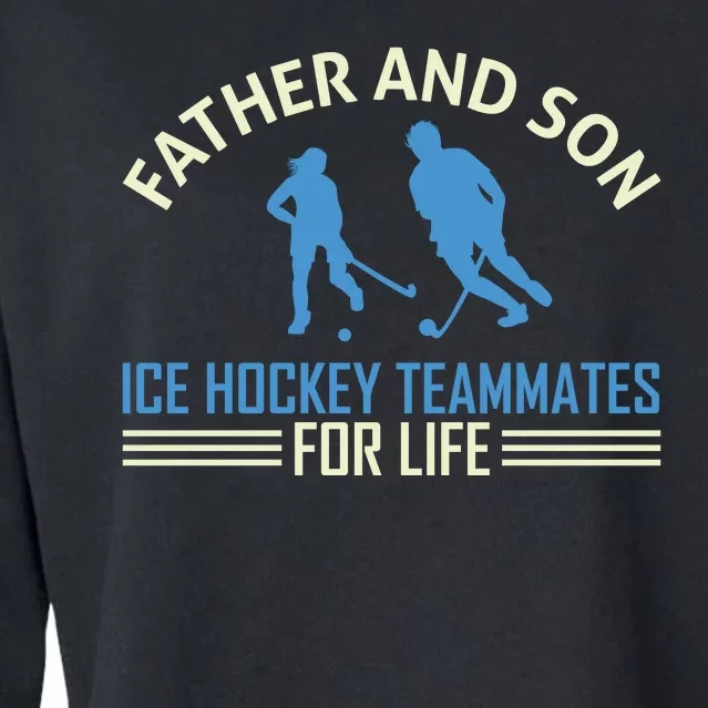 Father And Son Ice Hockey Teammates For Life Cropped Pullover Crew