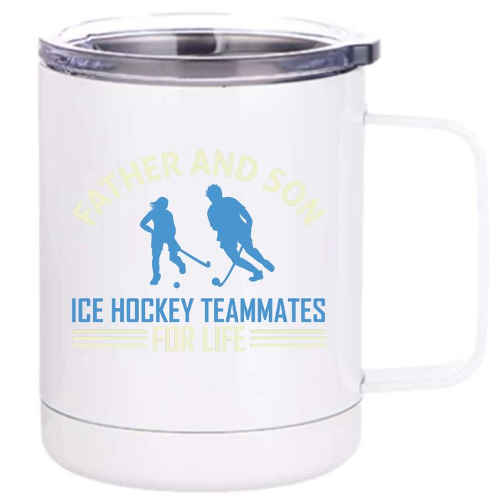 Father And Son Ice Hockey Teammates For Life Front & Back 12oz Stainless Steel Tumbler Cup