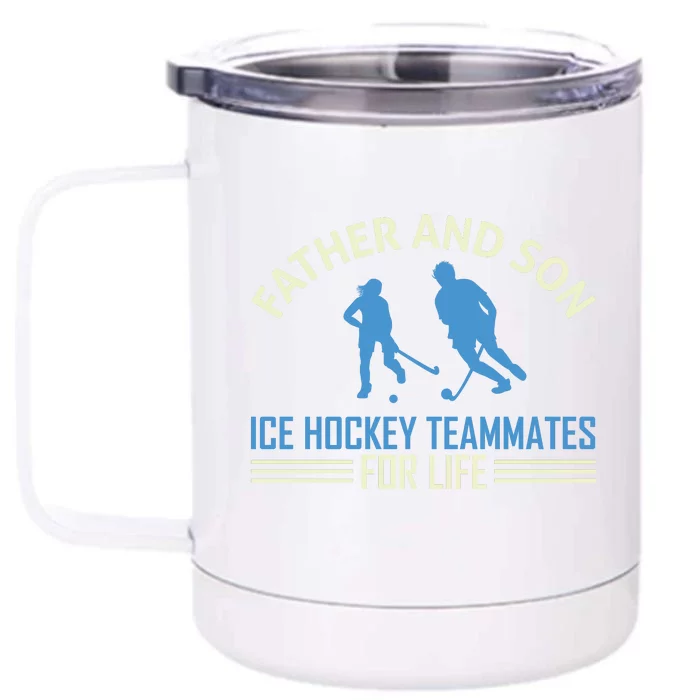 Father And Son Ice Hockey Teammates For Life Front & Back 12oz Stainless Steel Tumbler Cup