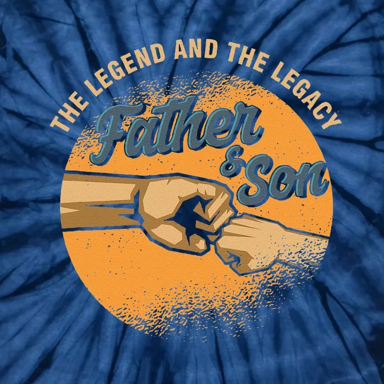 Father And Son The Legend And The Legacy Fathers Day Tie-Dye T-Shirt