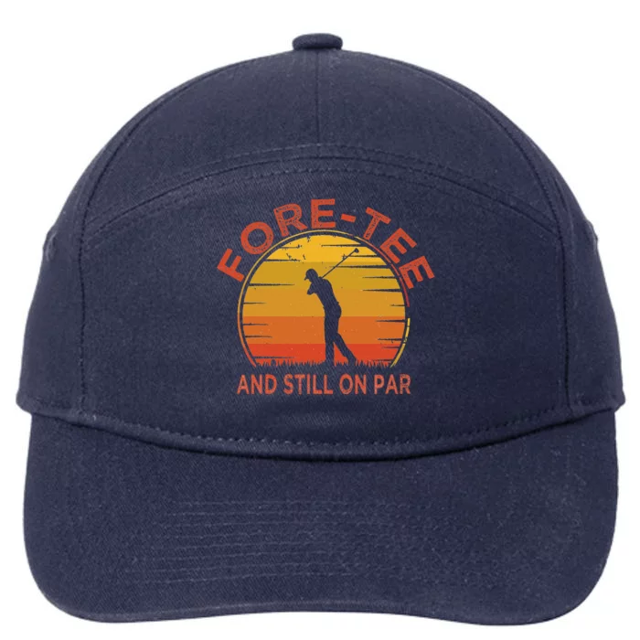 ForeTee And Still On Par Funny 40th Birthday Golfer 7-Panel Snapback Hat