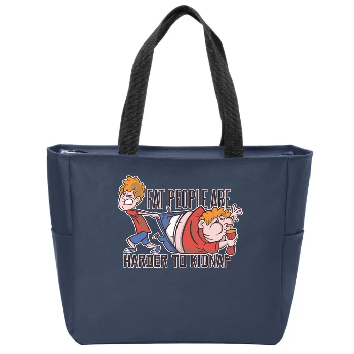 Fat People Are Harder To Kidnap Zip Tote Bag