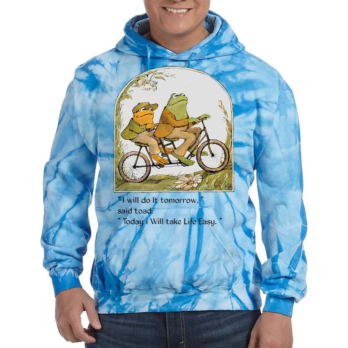 Frog And Toad I Will Do It Tomorrow Said Toad Tie Dye Hoodie