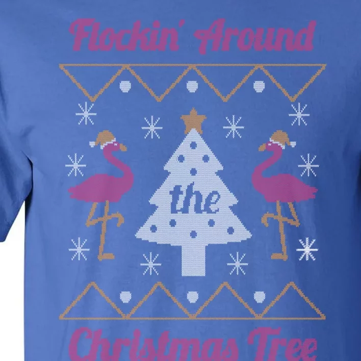 Flockin Around The Christmas Tree Flamingo Ugly Christmas Cool Gift Tall T-Shirt