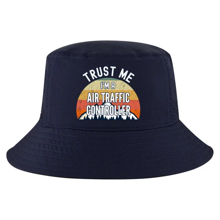 Funny Air Traffic Controller Gift Trust Me Im A Air Traffi Gift Cool Comfort Performance Bucket Hat