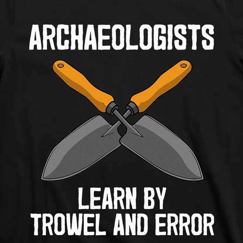 Funny Archeology Trowel Design Antique Archeology T-Shirt