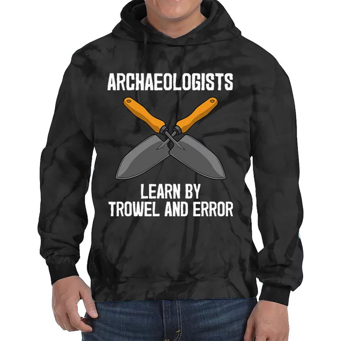 Funny Archeology Trowel Design Antique Archeology Tie Dye Hoodie