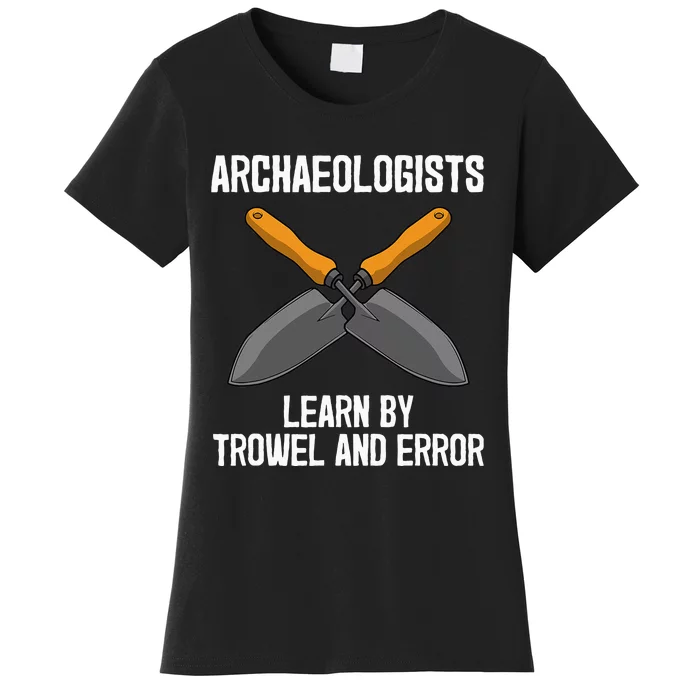 Funny Archeology Trowel Design Antique Archeology Women's T-Shirt