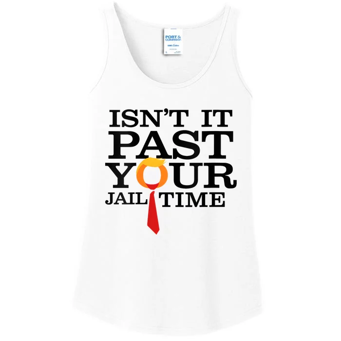 Funny Anti Trump Isnt It Past Your Jail Time Ladies Essential Tank