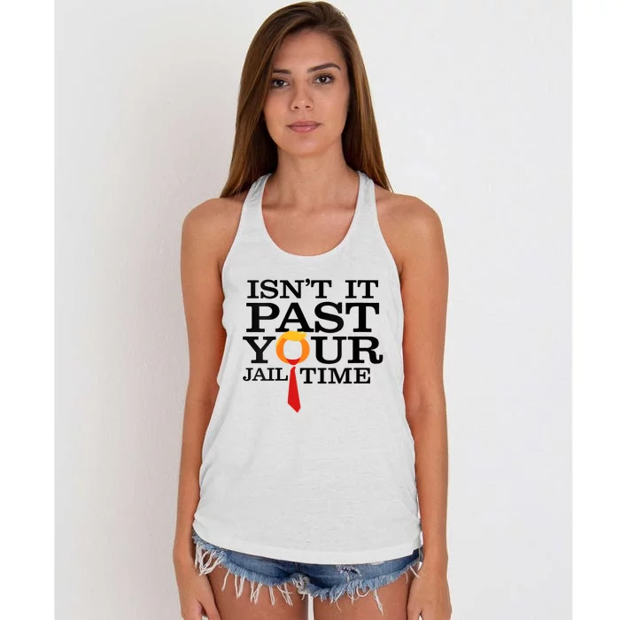 Funny Anti Trump Isnt It Past Your Jail Time Women's Knotted Racerback Tank