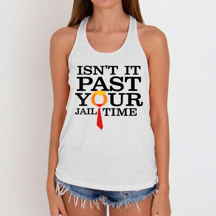 Funny Anti Trump Isnt It Past Your Jail Time Women's Knotted Racerback Tank