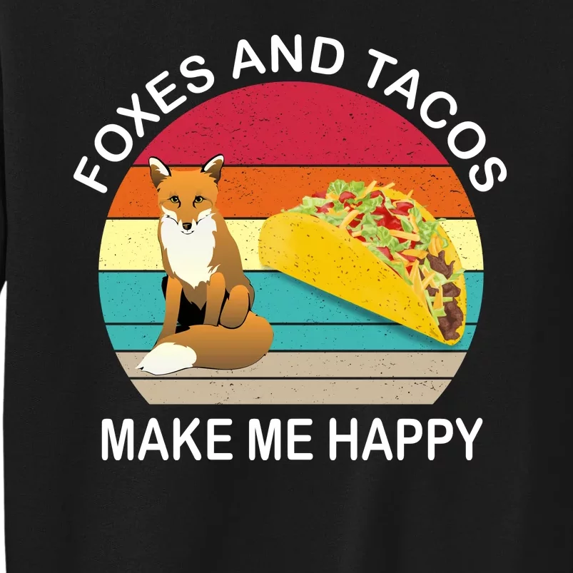 Foxes And Tacos Make Me Happy Retro Sunset Tall Sweatshirt