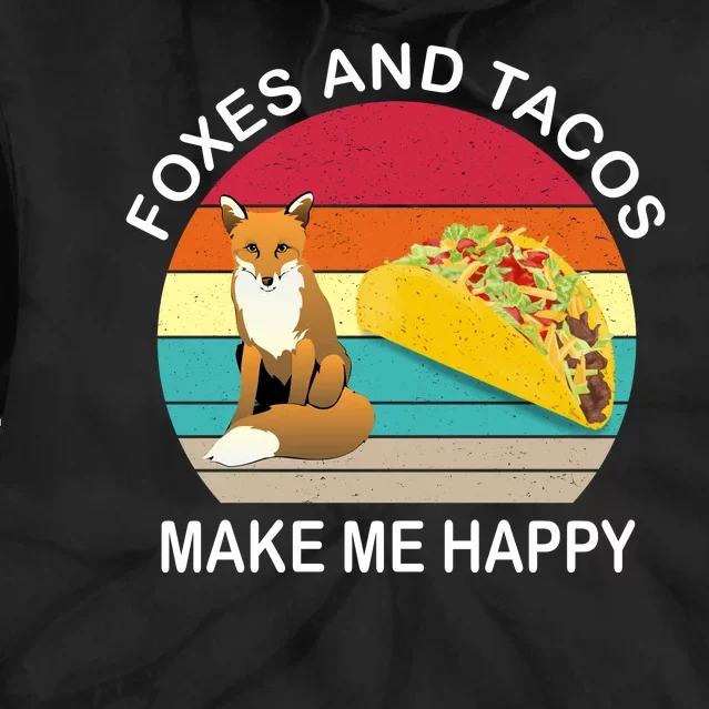 Foxes And Tacos Make Me Happy Retro Sunset Tie Dye Hoodie