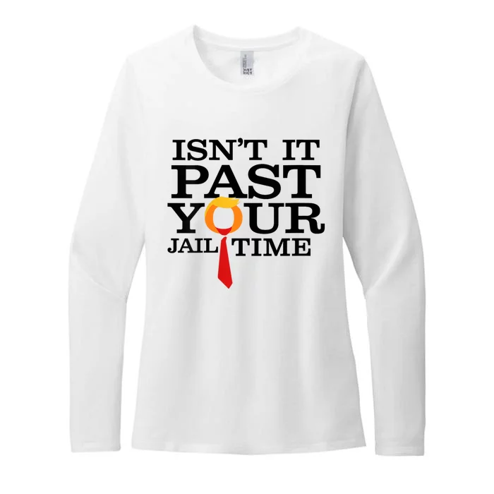 Funny Anti Trump Isnt It Past Your Jail Time Womens CVC Long Sleeve Shirt