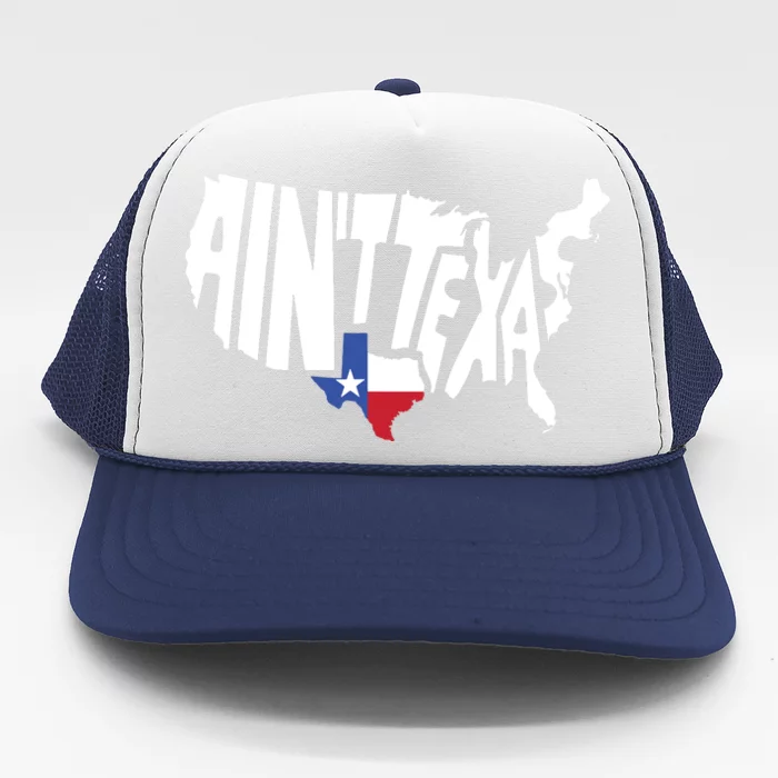 Funny Aint Texas Usa Map Proud Texan Trucker Hat