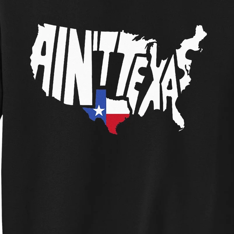 Funny Aint Texas USA Map Proud Texan Sweatshirt