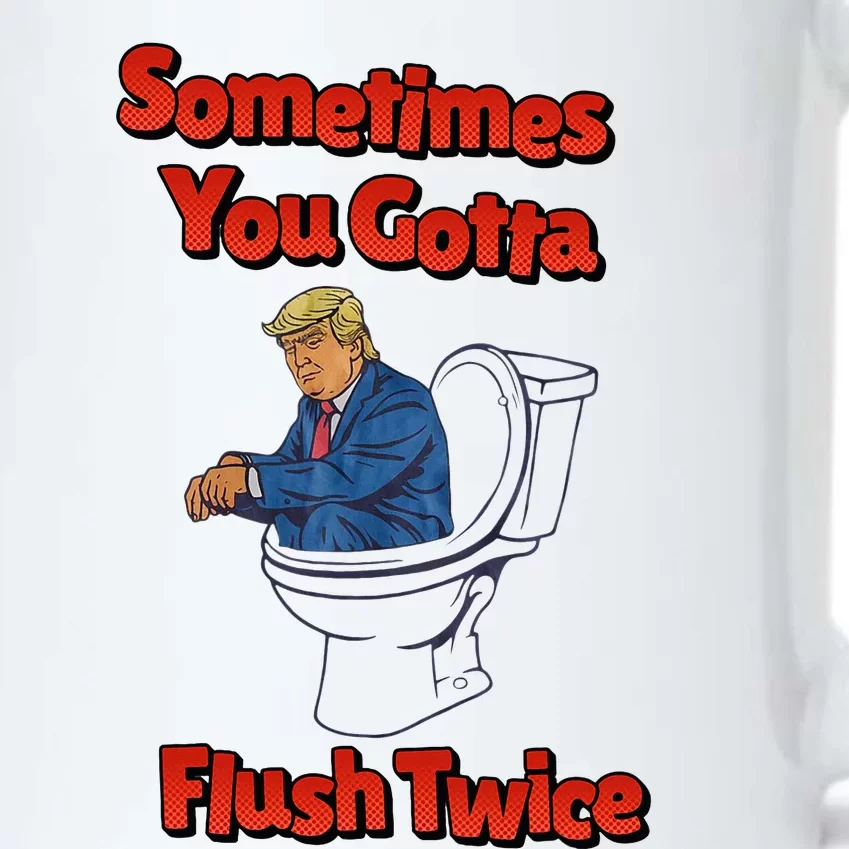 Funny Anti Trump Sometimes You Gotta Flush Twice Black Color Changing Mug