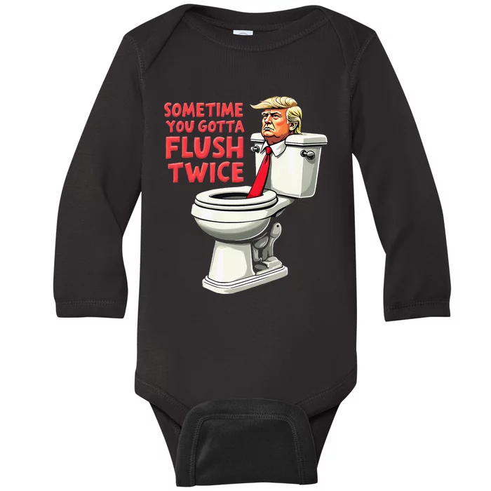 Funny Anti Trump Sometimes You Gotta Flush Twice Baby Long Sleeve Bodysuit