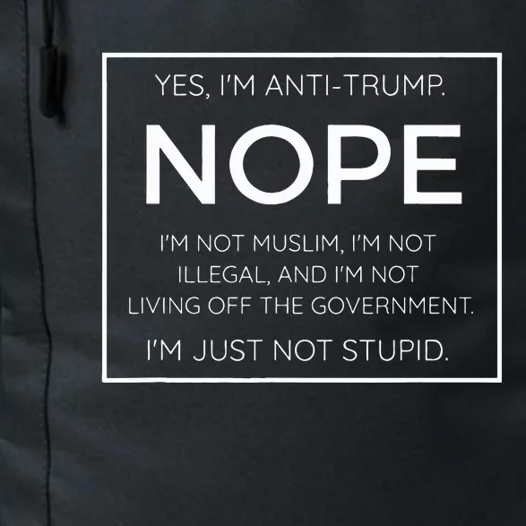 Funny Anti Trump Quote IM Just Not Stupid Daily Commute Backpack