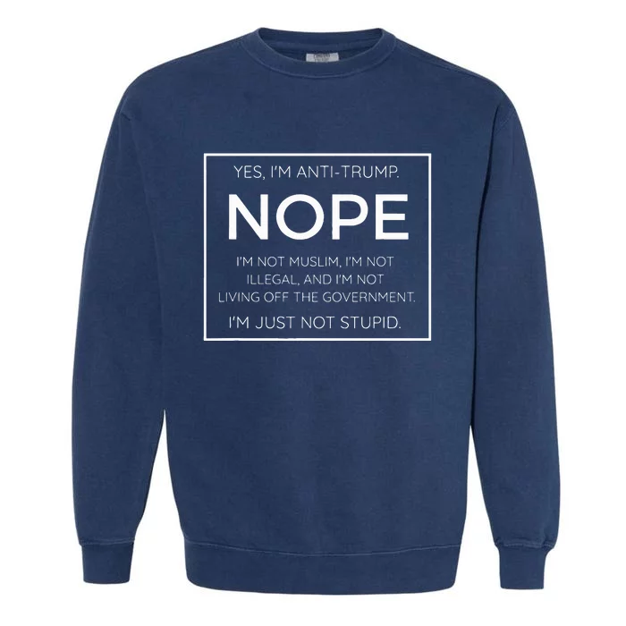 Funny Anti Trump Quote IM Just Not Stupid Garment-Dyed Sweatshirt