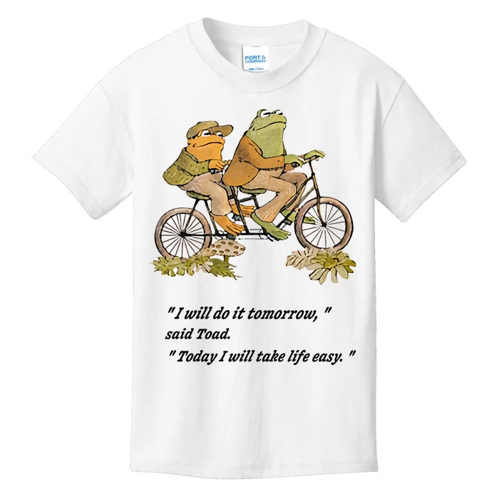 Frog and Toad I Will Do It Tomorrow Said Today I Will Take Life Easy Kids T-Shirt
