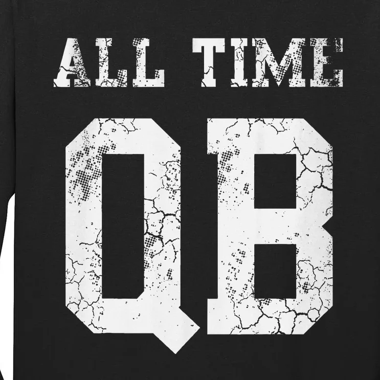 Football All Time Qb Quarterback Dad Tall Long Sleeve T-Shirt