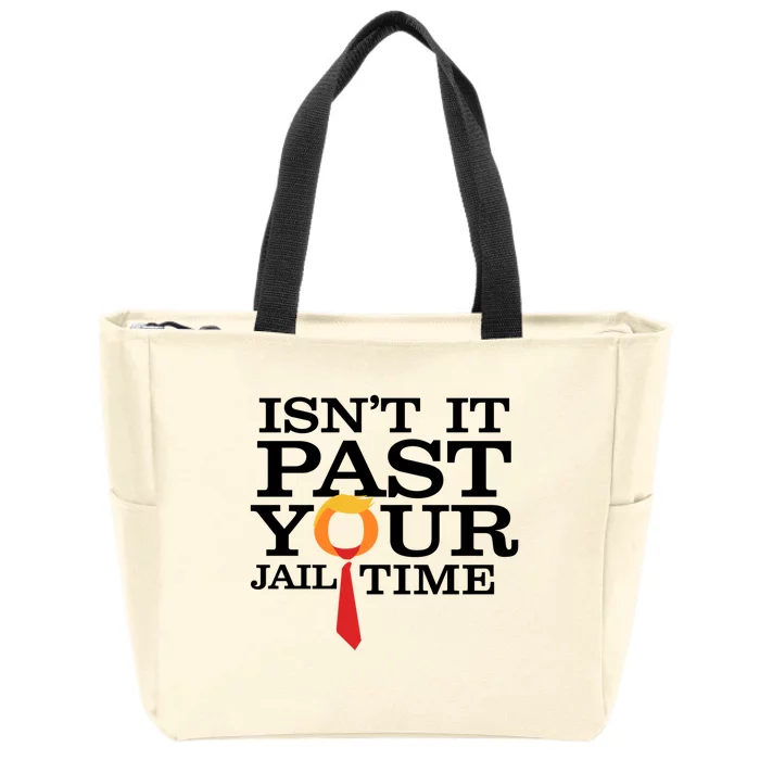 Funny Anti Trump Isnt It Past Your Jail Time Long Zip Tote Bag