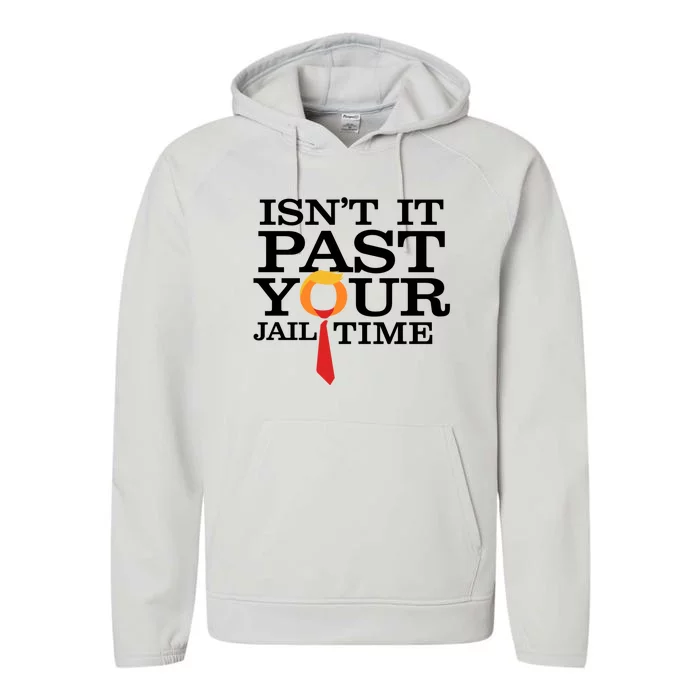 Funny Anti Trump Isnt It Past Your Jail Time Long Performance Fleece Hoodie