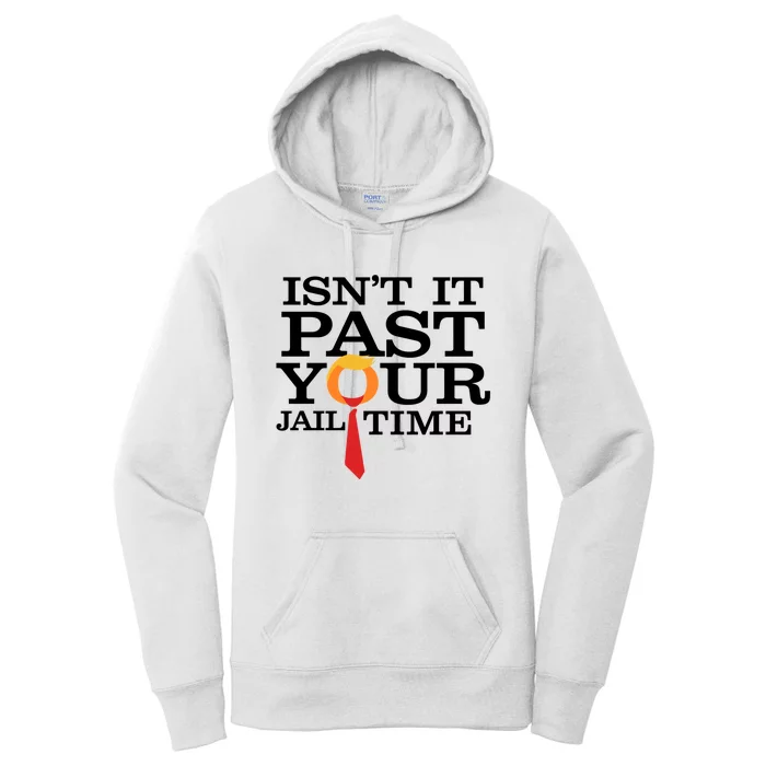 Funny Anti Trump Isnt It Past Your Jail Time Long Women's Pullover Hoodie