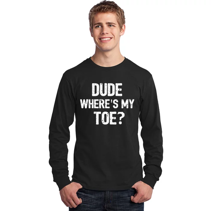 Funny Ampu Toe Prosthetic Leg Joke Gift Long Sleeve Shirt