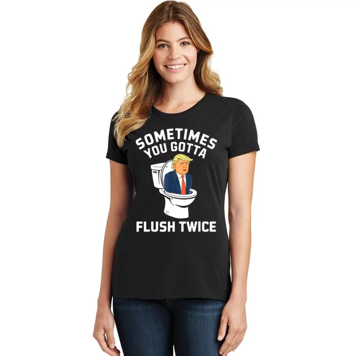 Funny Anti Trump Sometimes You Gotta Flush Twice Women's T-Shirt