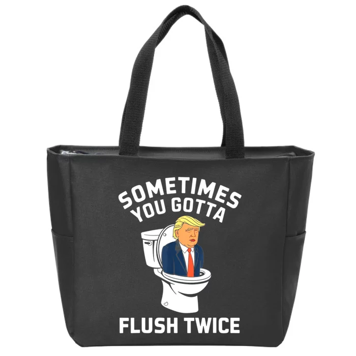 Funny Anti Trump Sometimes You Gotta Flush Twice Zip Tote Bag