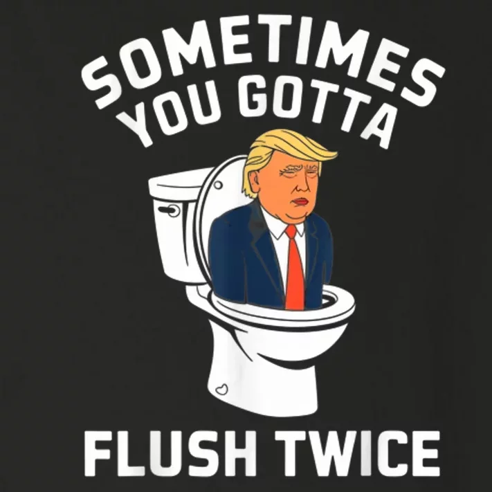 Funny Anti Trump Sometimes You Gotta Flush Twice Toddler Long Sleeve Shirt