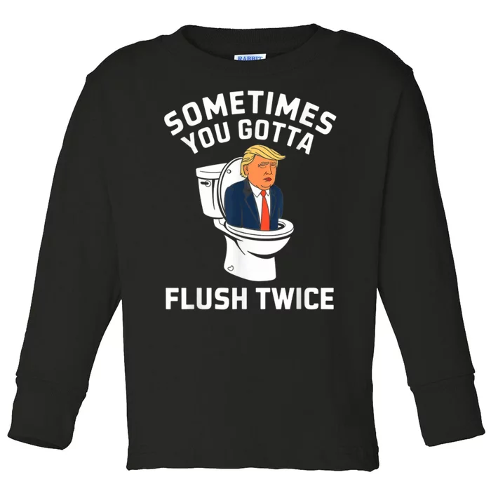 Funny Anti Trump Sometimes You Gotta Flush Twice Toddler Long Sleeve Shirt