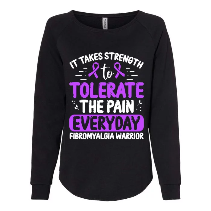 Fibromyalgia Awareness Tolerate The Pain Everyday Disease Gift Womens California Wash Sweatshirt