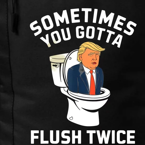 Funny Anti Trump Sometimes You Gotta Flush Twice Daily Commute Backpack