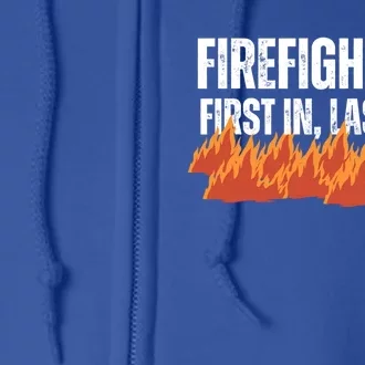 Firefighters Are The First In The Last Out And Save Lives Gift Full Zip Hoodie