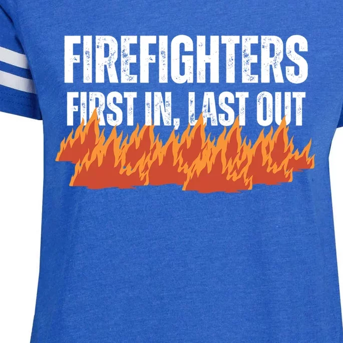 Firefighters Are The First In The Last Out And Save Lives Gift Enza Ladies Jersey Football T-Shirt