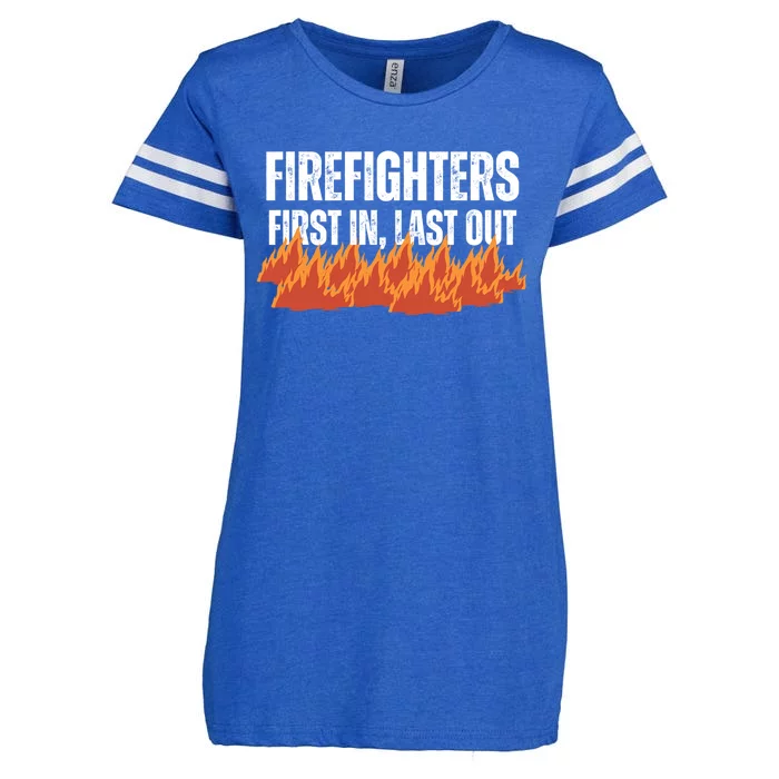 Firefighters Are The First In The Last Out And Save Lives Gift Enza Ladies Jersey Football T-Shirt