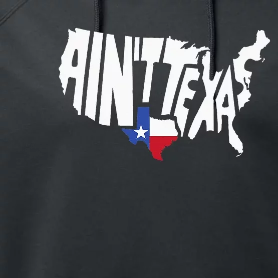 Funny Aint Texas USA Map Proud Texan Performance Fleece Hoodie