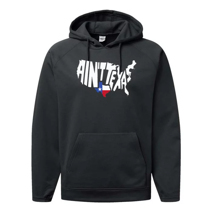 Funny Aint Texas USA Map Proud Texan Performance Fleece Hoodie