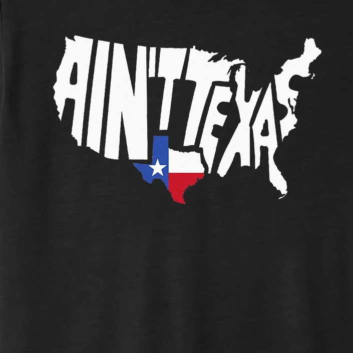 Funny Aint Texas USA Map Proud Texan ChromaSoft Performance T-Shirt